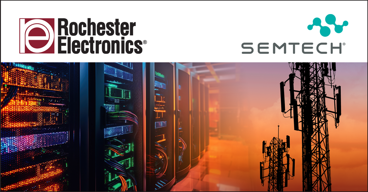 罗彻斯特电子携手Semtech为客户提供混合信号解决方案