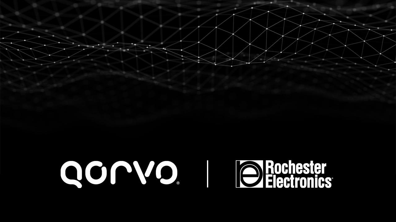 罗彻斯特电子携手Qorvo®保障射频元器件长期稳定供应
