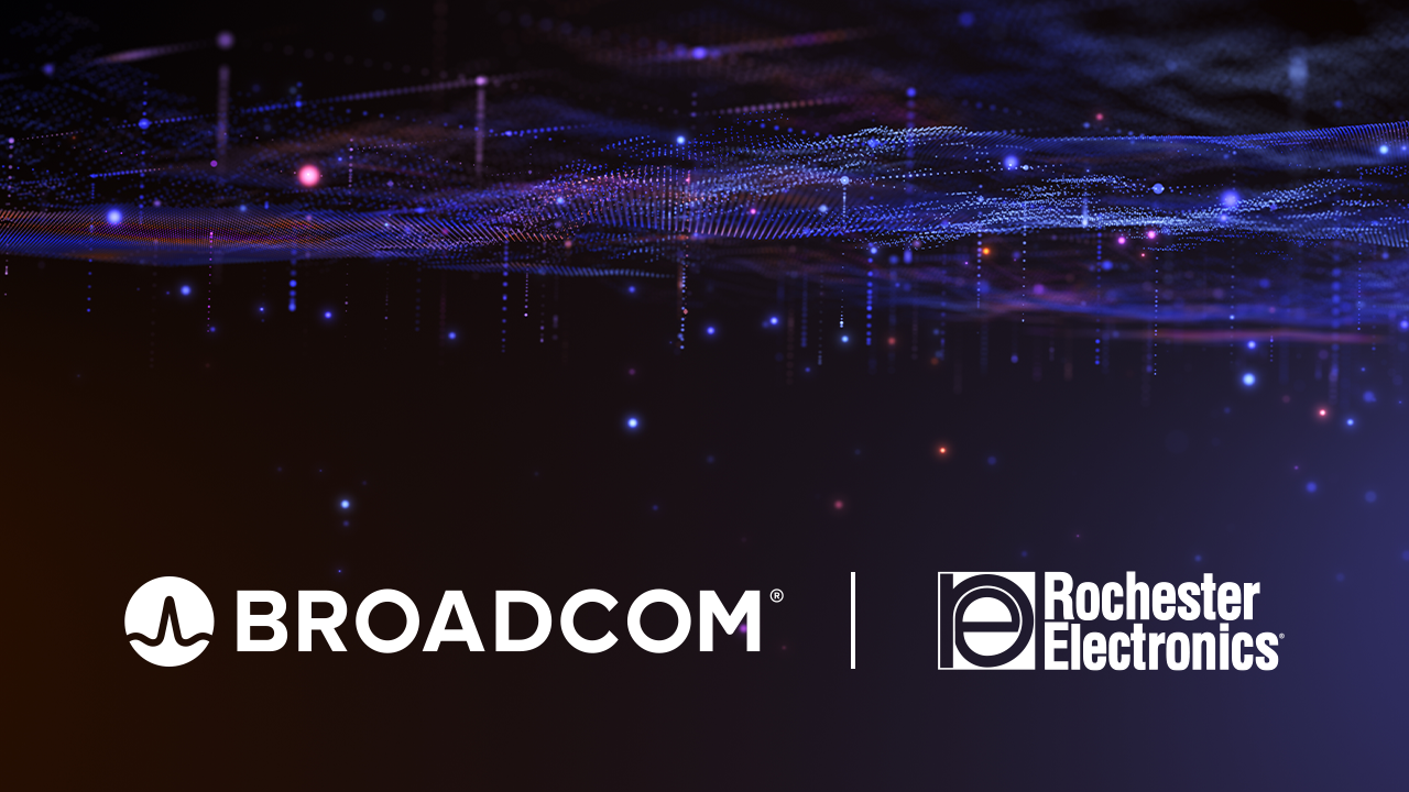 罗彻斯特电子与Broadcom的战略合作